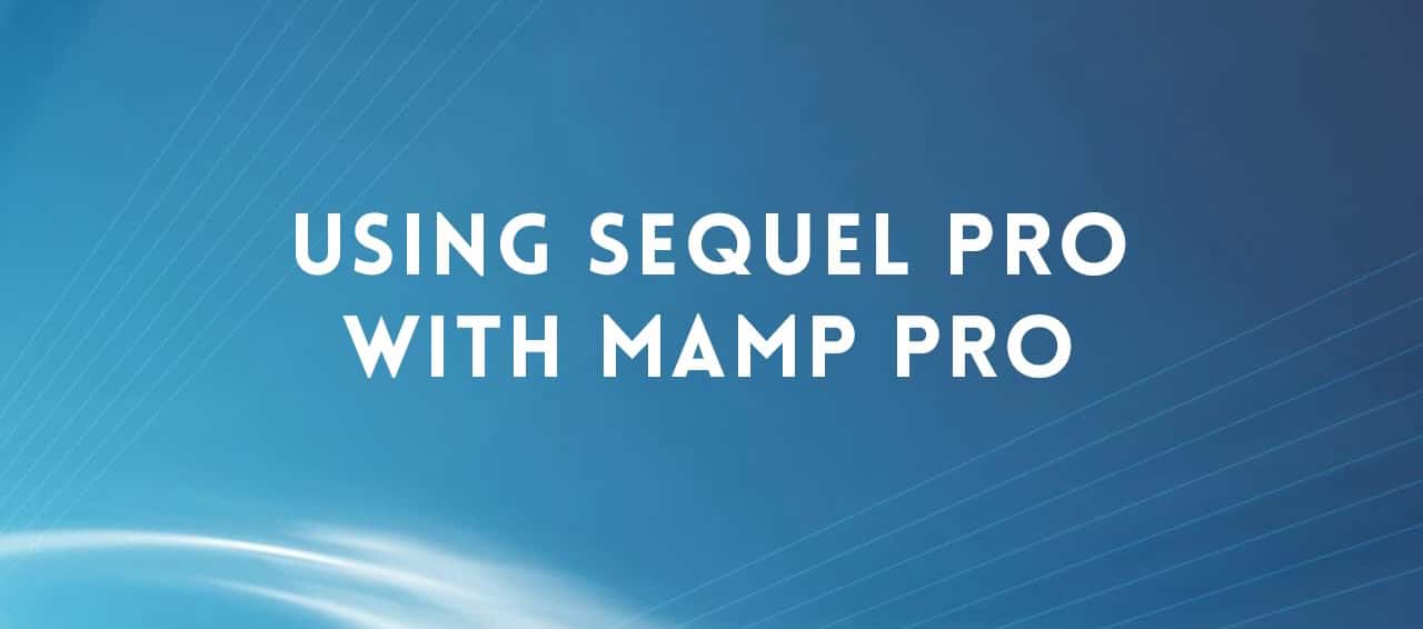 Setup Sequel Pro and MAMP with MySQL (Mac)